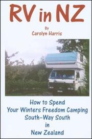 Cover of: RV in NZ: How to Spend Your Winters Freedom Camping South--Way South in New Zealand