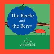 Cover of: The Beetle and the Berry | Annie Applefield