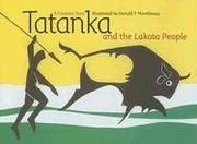 Tatanka And the Lakota People by Donald F. Montileaux