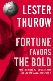 Fortune Favors the Bold by Lester C. Thurow
