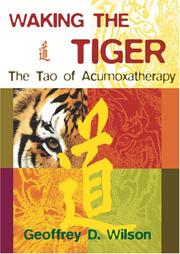 Cover of: Waking The Tiger: The Tao of Acumoxatherapy