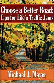 Cover of: Choose a Better Road: Tips for Life's Traffic Jams