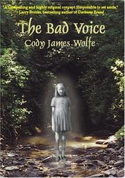 The Bad Voice by Cody James Wolfe