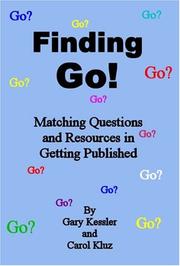 Front cover of Finding Go!  Matching Questions And Resources In Getting Published by Gary Kessler