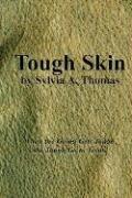 Tough Skin by Sylvia A Thomas