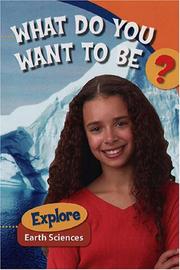 Cover of: What Do You Want to Be? Explore Earth Sciences by Sally Ride Science