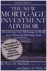 Cover of: The New Mortgage Investment Advisor: Structuring Your Mortgage to Work as a Financial Planning Tool