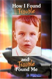 Cover of: How I Found Trouble And Trouble Found Me