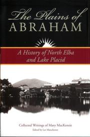 The Plains of Abraham: A History of North Elba and Lake Placid:Collected Writings of Mary MacKenzie by Mary MacKenzie