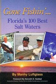 Cover of: Gone Fishin'... Florida's 100 Best Salt Waters (Gone Fishin') by Manny Luftglass