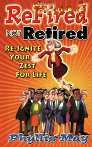 ReFired Not Retired by Phyllis May