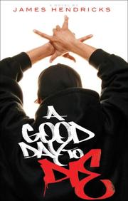 A Good Day To Die by James Hendricks