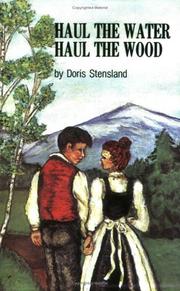 Haul the Water, Haul the Wood by Doris Stensland