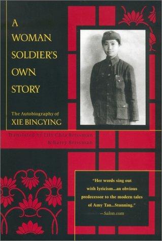 A Woman Soldier's Own Story by Xie Bingying