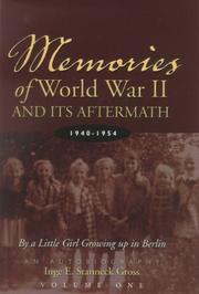 Memories of World War II and Its Aftermath by Inge E. Stanneck Gross