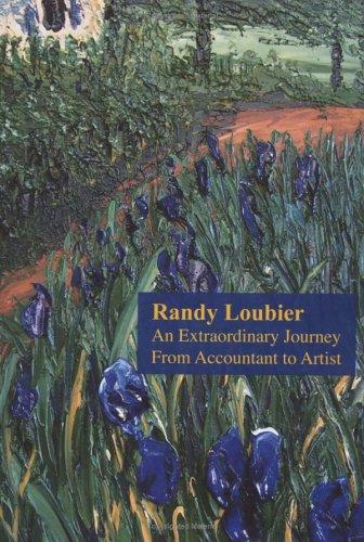 9780976075745 - Randy Loubier-An Extraordinary Journey From Accountant to Artist