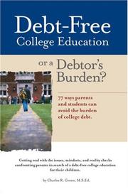 Cover of: Debt-Free Degree or a Debtor's Burden?