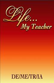 Life ... My Teacher by Demetria Mathews