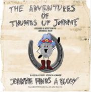 Johnnie Finds a Buddy (The Adventures of Thumbs Up Johnnie) by Michelle Bain