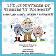 Cover of: Jimmy Jam Germ And the Happy Handshake (The Adventures of Thumbs Up Johnnie)