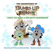 Cover of: The Adventures of Thumbs Up Johnnie Jimmy Jam Germ and the Happy Handshake! (The Adventures of Thumbs Up Johnnie)