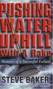 Cover of: Pushing Water Uphill with a Rake: Memoirs of a Successful Failure