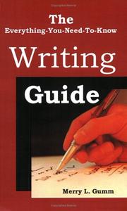 Cover of: The Everything-You-Need-to-Know Writing Guide by Merry L. Gumm