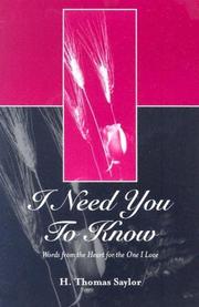 Cover of: I Need You to Know: Words from the Heart for the One I Love