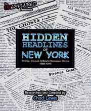 Cover of: Hidden Headlines of New York: Strange, Unusual, & Bizarre Newspaper Stories 1860-1910