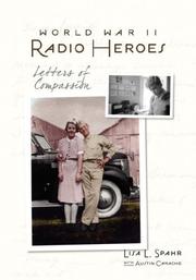 World War II radio heroes by Lisa L. Spahr, Austin, S Camacho