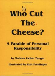Cover of: Who Cut the Cheese? A Parable of Personal Responsibility