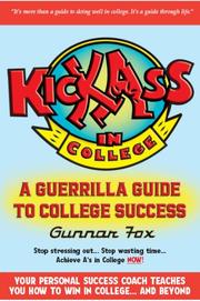 Cover of: Kick Ass in College by Gunnar Fox