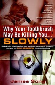 Cover of: Why Your Toothbrush May Be Killing You Slowly by 