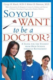 Cover of: So You Want to Be a Doctor: A Guide for the Student from High School Through Retirement