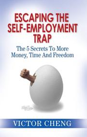 Escaping The Self Employment Trap by Victor Cheng