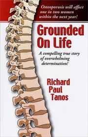 Cover of: Grounded on Life by Richard Paul Tanos