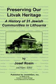 Cover of: Preserving Our Litvak Heritage - A History of 31 Jewish Communities in Lithuania by Josef Rosin