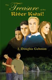 Cover of: The Treasure of the River Kwai by J. Douglas Gehman, J. Douglas Gehman