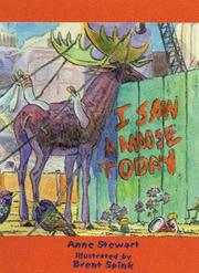 Cover of: I Saw a Moose Today by Anne Stewart, Anne Stewart