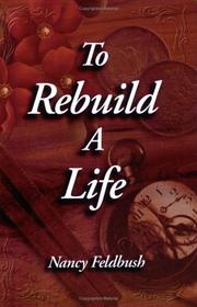 Book cover: To Rebuild A Life | Nancy Feldbush