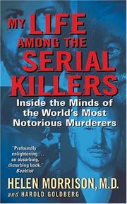 Cover of: My life among the serial killers : inside the minds of the world's most notorious murderers