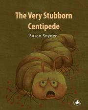 Cover of: The Very Stubborn Centipede