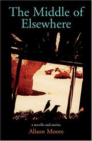 Cover of: The Middle of Elsewhere: A Novella And Stories
