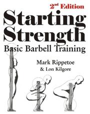 Cover of: Starting Strength: Basic Barbell Training