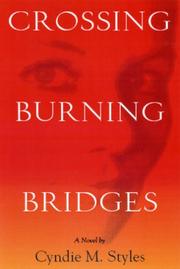 Cover of: Crossing Burning Bridges | Cyndie M. Styles