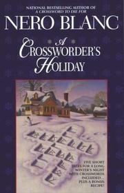 Cover of: A Crossworder's Holiday (Blanc, Nero. Crossword Mysteries.) by Nero Blanc