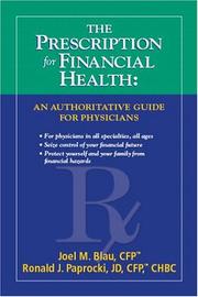 Cover of: The Prescription for Financial Health:  An Authoritative Guide for Physicians