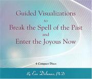 Cover of: Guided Visualizations to Break the Spell of the Past and Enter the Joyous Now