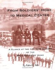 FROM SOLDIERS' HOME TO MEDICAL CENTER (A GLANCE AT THE 125 YEAR HISTORY OF THE BATH SOLDIERS' HOME) by Robert E. Yott