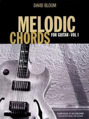 Cover of: Melodic Chords for Guitar: A Study in Melodic Chord Linkage (Book & CD)